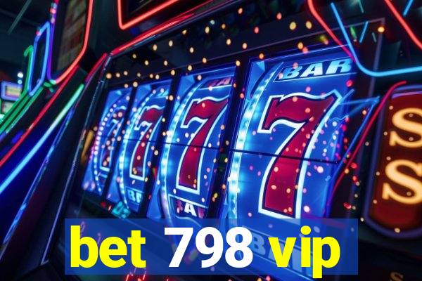 bet 798 vip